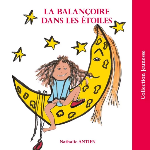 La balançoire dans les étoiles - Nathalie Antien - BOOKS ON DEMAND