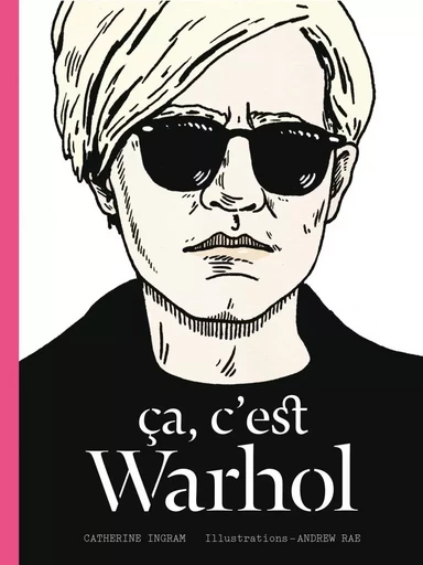 Ça, c'est Warhol - Catherine INGRAM - PYRAMYD