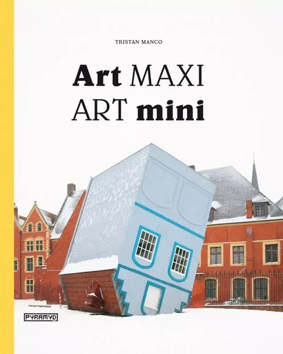 Art maxi / art mini - Tristan MANCO - PYRAMYD