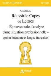 Réussir le capès de lettres - Epreuve orale d'analyse d'une situation