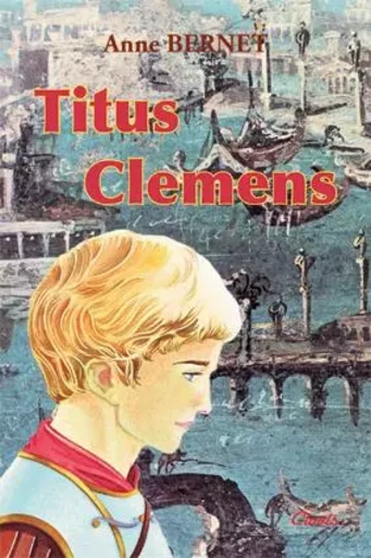 Titus Clemens - Anne Bernet - CLOVIS