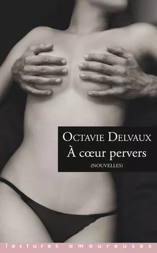 A coeur pervers - Octavie Delvaux - Groupe CB