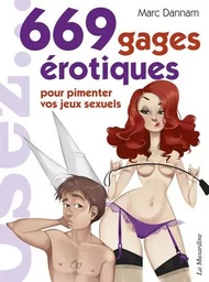 669 gages érotiques pour pimenter votre vie sexuelle