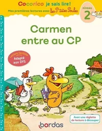 Cocorico Je sais lire ! premières lectures avec les P'tites Poules - Carmen entre au CP - Adapté au DYS