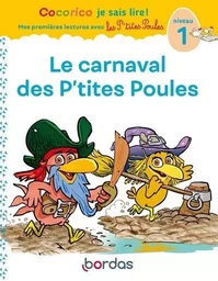 Cocorico Je sais lire ! premières lectures avec les P'tites Poules - Le Carnaval des P'tites Poules