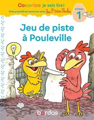 Cocorico Je sais lire ! premières lectures avec les P'tites Poules - jeu de piste à Pouleville - Niveau 1 - Marie-Christine Olivier - Bordas