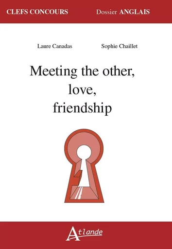 Meeting the other, love, friendship -  Canadas Laure / Chaillet - ATLANDE