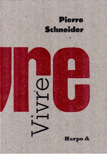 VIVRE -  SCHNEIDER, Pierre - HARPO