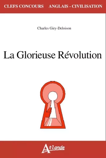 La glorieuse révolution -  Giry-Deloison Charle - ATLANDE