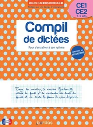 Les cahiers Bordas - Compil de dictées pour s'entraîner à son rythme CE1-CE2