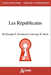 The Republicains - From Eisenhower to Georges W.Bush (1952-2008)