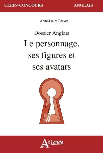 Dossier anglais - Le personnage, ses figures et ses avatars -  Brevet Anne-Laure - ATLANDE