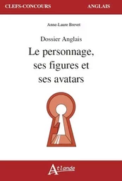 Dossier anglais - Le personnage, ses figures et ses avatars