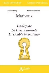 Marivaux, la dispute, la fausse suivante, la double inconstance