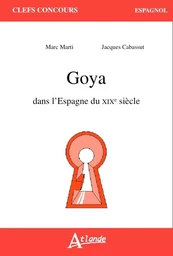 Goya dans l'Espagne du XIXe siècle