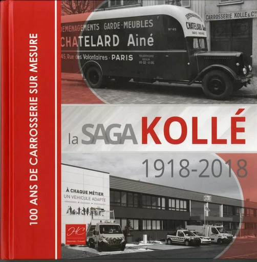 LA SAGA KOLLE 1918-2018 100 ans de carosserie sur mesure - De Champchesnel - HISTORIEN CONS