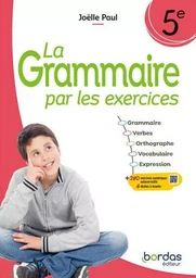 La Grammaire par les exercices 5e 2024 Cahier élève