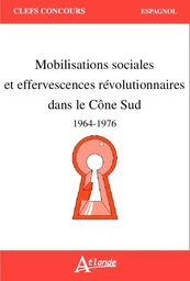 Mobilisations sociales et effervescences révolutionnaires dans le Cône Sud