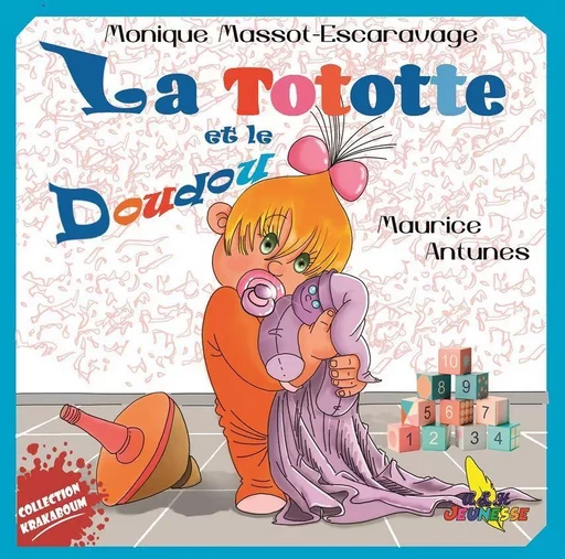 La tototte et le doudou - MONIQUE MASSOT ESCARAVAGE - A ET H