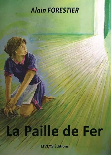 La paille de fer - Alain Forestier - EIVLYS