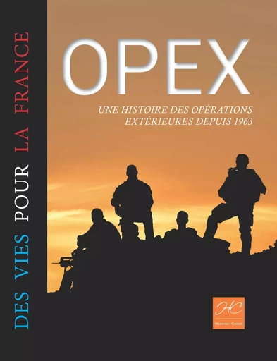 OPEX, DES VIES POUR LA FRANCE - Hélène de Champchesnel - HISTORIEN CONS