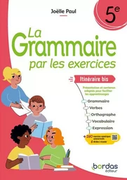 La Grammaire par les exercices - 5e itinéraire bis - 2024 - Cahier - élève