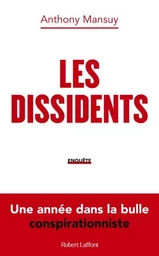 Les Dissidents - Une année dans la bulle conspirationniste