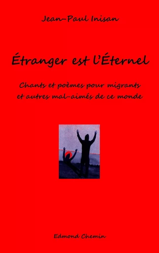 Étranger est l'Éternel - Jean-Paul Inisan - EDMOND CHEMIN E