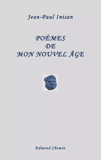 Poèmes de mon nouvel âge - Jean-Paul Inisan - EDMOND CHEMIN E