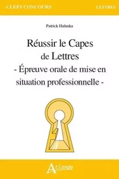 Réussir le capès de lettres - Epreuve orale de mise en situation professionnel