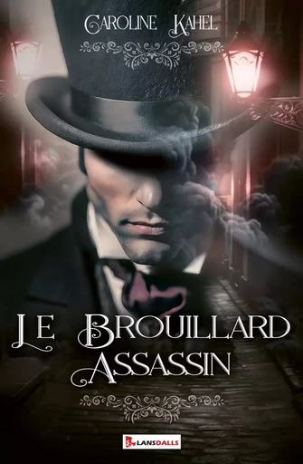 Le Brouillard Assassin - Caroline Kahel - MAX LANSDALLS