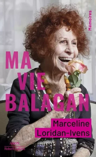 Ma vie balagan - Marceline Loridan-Ivens - Groupe Robert Laffont