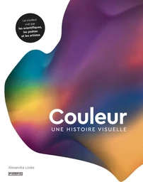 Couleur : une histoire visuelle - La couleur vue par les sci