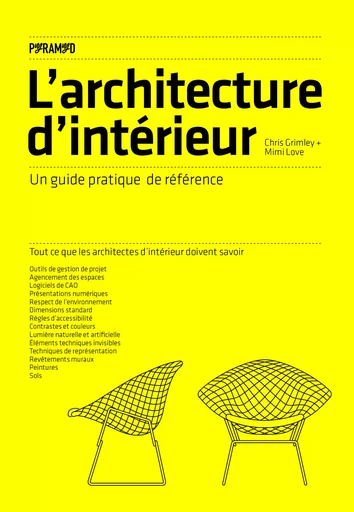 L'architecture d'intérieur - Un guide pratique de référence - Chris GRIMLEY, Mimi LOVE - PYRAMYD