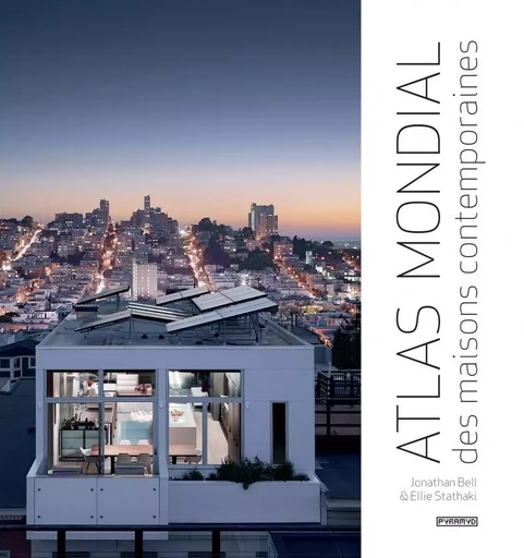 Atlas mondial des maisons contemporaines - Jonathan BELL, Ellie STATHAKI - PYRAMYD