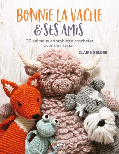 Bonnie la vache et ses amis - Claire Gelder - NEVA MAGLAND