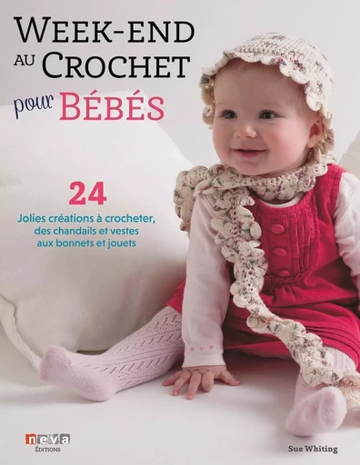 Week-end au crochet pour mon bébé - Sue Whiting - NEVA MAGLAND