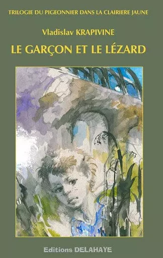 LE GARCON ET LE LEZARD - VLADISLAV KRAPIVINE - DELAHAYE