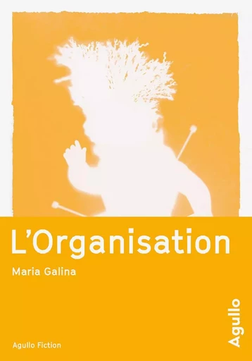 L'Organisation - Mariâ Semenovna Galina - Agullo Editions