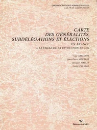 Carte des généralités, subdélégations et élections en France