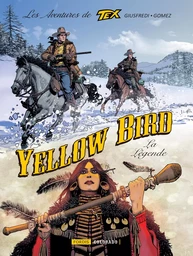 LES AVENTURES DE TEX : 6. YELLOW BIRD, LA LEGENDE