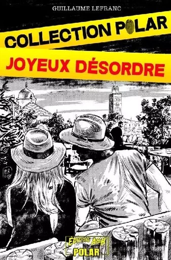 Joyeux désordre - Guillaume LEFRANC - A ET H