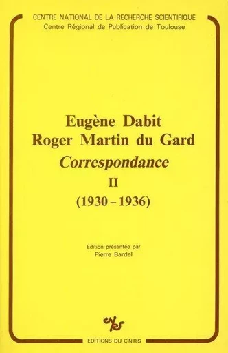 Eugène Dabit - Roger Martin du Gard - 2 -  Collectif - CNRS editions