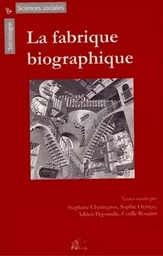 La fabrique biographique