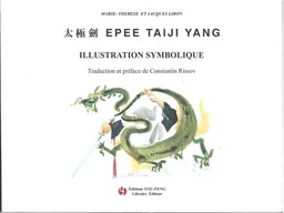 Tai Ji Jian : EPÉE TAIJI YANG , Illustration Symbolique (Français - Chinois avec Pinyin)