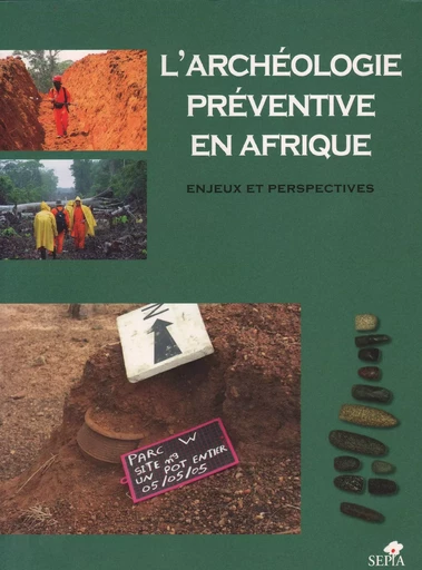 ARCHÉOLOGIE PRÉVENTIVE EN AFRIQUE -  - Sépia