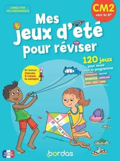 Mes jeux d'été pour réviser - CM2 vers la 6e - Anne-Sophie CAYREY, Lisa Auline - Bordas