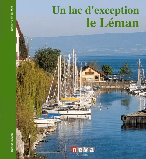 Une lac d'exception le Leman - Denise Neveu - NEVA MAGLAND