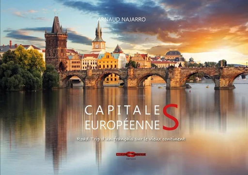 Capitales Européennes - Road-trip d'un français sur le vieux continent - Arnaud Najarro - CORDE ROUGE