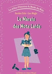 Les drôles d'histoires du Monde des Mots - Vol. 3 Le Marais des Mots laids